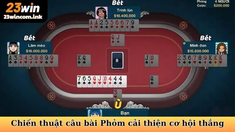 Chiến thuật câu bài Phỏm giúp anh em cải thiện cơ hội thắng